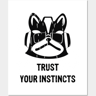 Trust your instincs Posters and Art